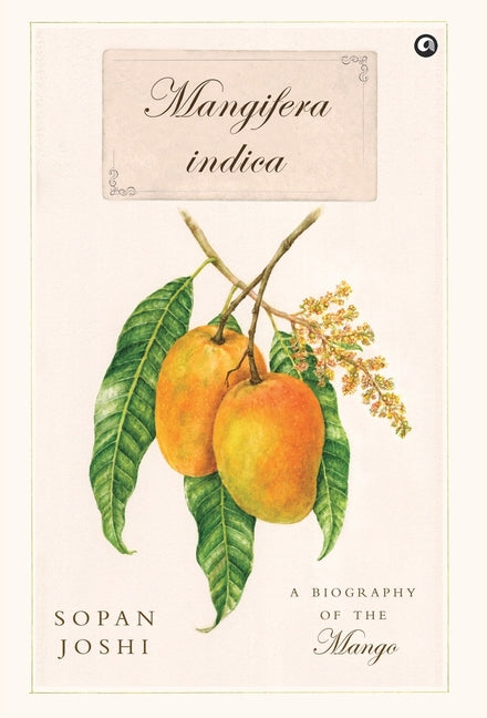 Book cover for Mangifera indica: A Biography of the Mango