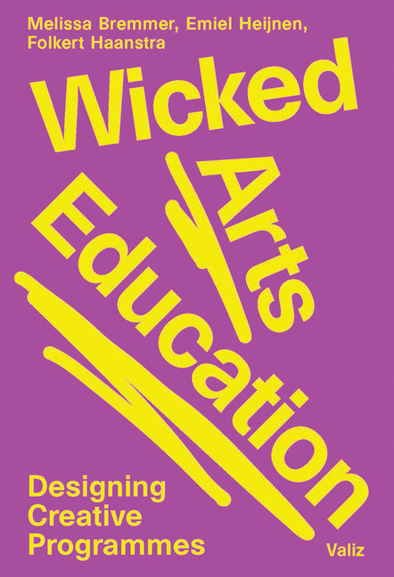 Book cover for Wicked Arts Education: Designing Creative Programmes