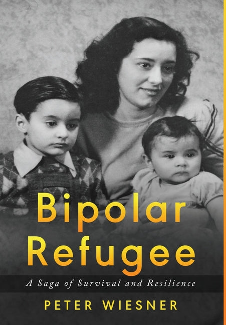 Book cover for Bipolar Refugee: A Saga of Survival and Resilience
