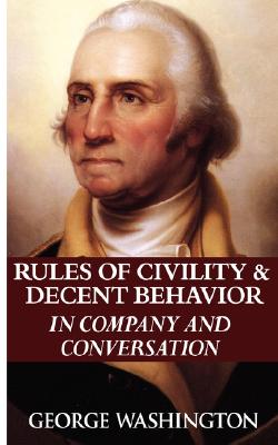 Book cover for Rules of Civility & Decent Behavior in Company and Conversation