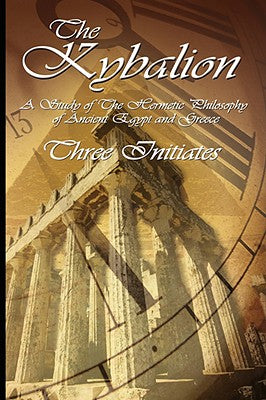 Book cover for The Kybalion: A Study of The Hermetic Philosophy of Ancient Egypt and Greece