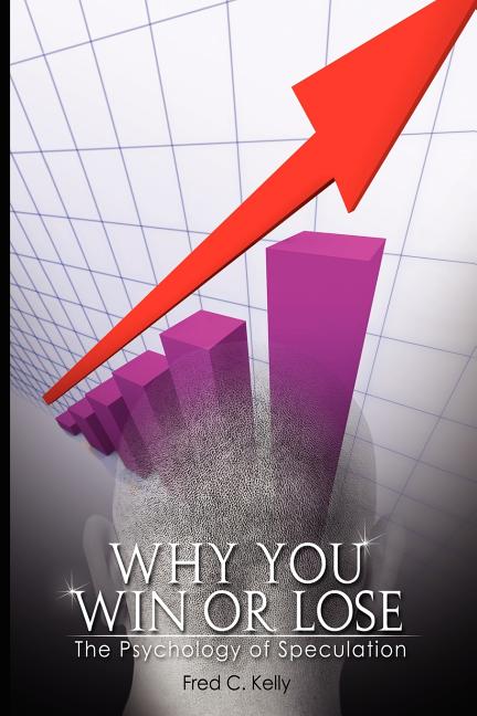 Book cover for Why You Win or Lose: The Psychology of Speculation