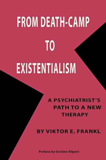 Book cover for From Death-Camp to Existentialism: A Psychiatrist's Path to a New Therapy