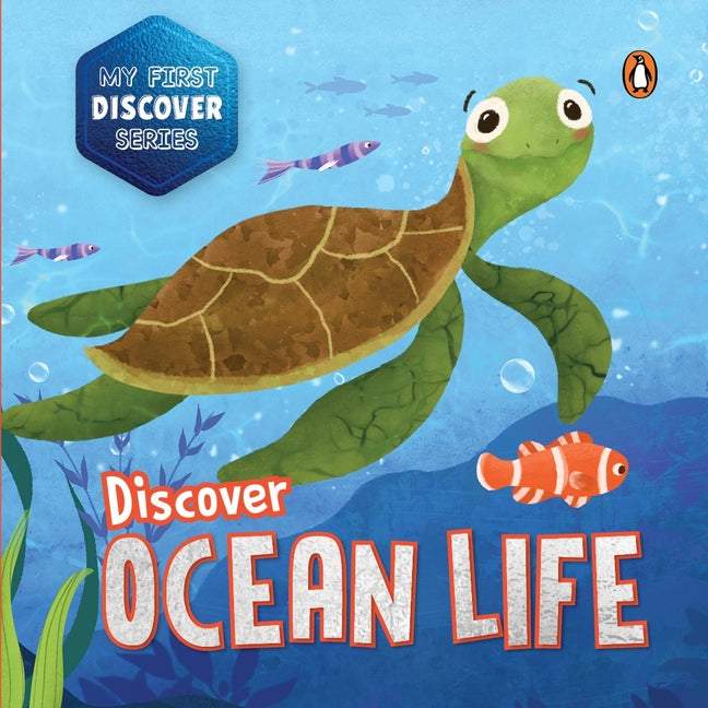 Book cover for My First Discover Series: Ocean Life: Fun and Interactive Illustrated Board Book of Sea Animals for Kids, Toddlers [Penguin Early Learning Series]