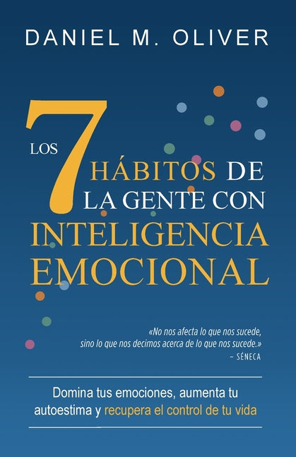 Book cover for 7 hábitos de la gente con inteligencia emocional: Domina tus emociones, aumenta tu autoestima y recupera el control de tu vida
