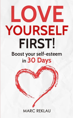Book cover for Love Yourself First!: Boost your self-esteem in 30 Days