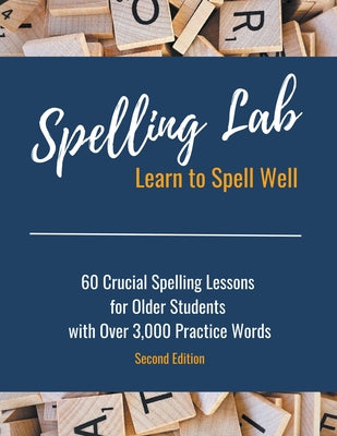 Book cover for Spelling Lab 60 Crucial Spelling Lessons for Older Students with Over 3,000 Practice Words