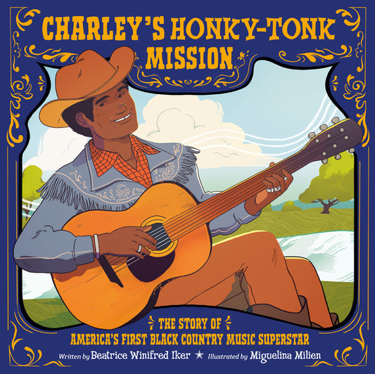 Book cover for Charley's Honky-Tonk Mission: The Story of America's First Black Country Music Superstar