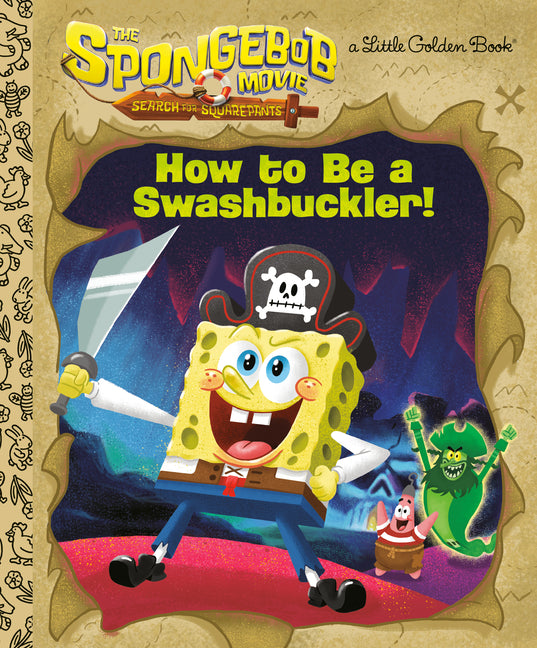 Book cover for Spongebob Movie: Search for Squarepants: How to Be a Swashbuckler!
