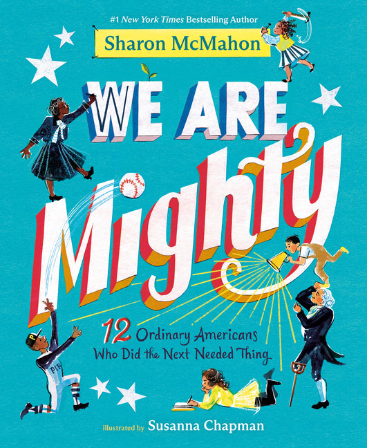 Book cover for We Are Mighty: 12 Ordinary Americans Who Did the Next Needed Thing