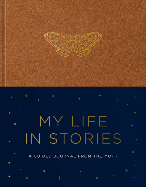 Book cover for My Life in Stories: A Guided Journal from the Moth