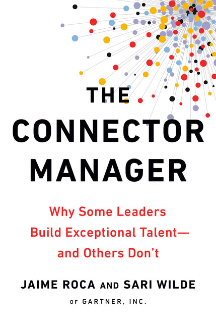 Book cover for Connector Manager: Why Some Leaders Build Exceptional Talent - and Others Don't