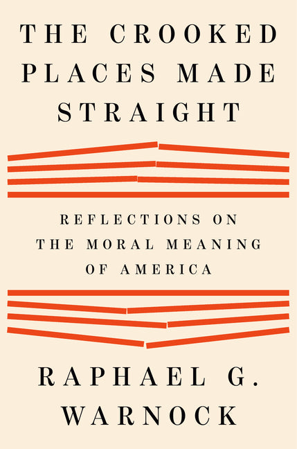 Book cover for Crooked Places Made Straight: Reflections on the Moral Meaning of America