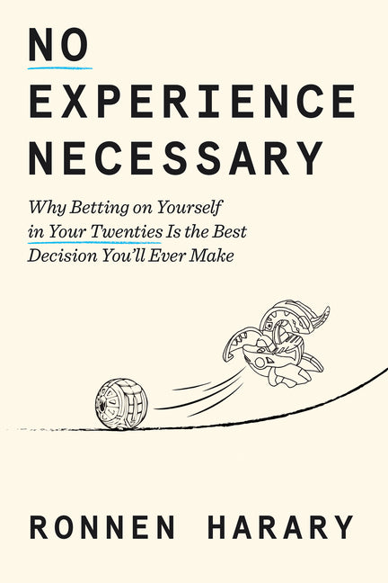 Book cover for No Experience Necessary: Why Betting on Yourself in Your Twenties Is the Best Decision You'll Ever Make