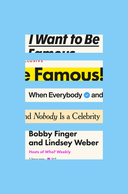 Book cover for I Want to Be Famous: When Everybody and Nobody Is a Celebrity