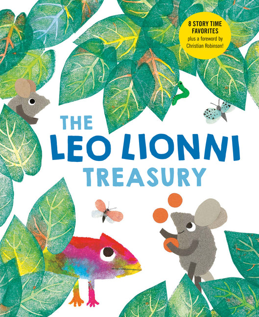 Book cover for Leo Lionni Treasury (8 Books in 1!): Alexander and the Wind-Up Mouse; A Color of His Own; Cornelius; Frederick; Inch by Inch; Little Blue and Little Y