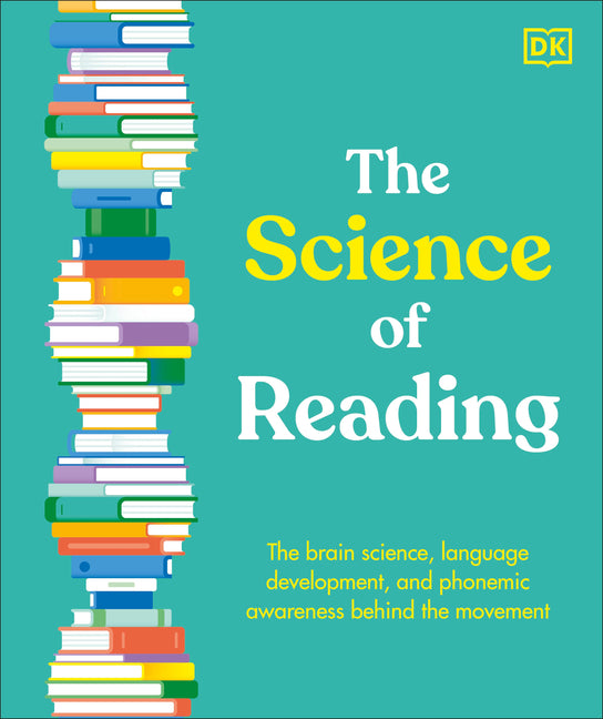 Book cover for Science of Reading: The Brain Science, Language Development, and Phonemic Awareness Behind the Movement