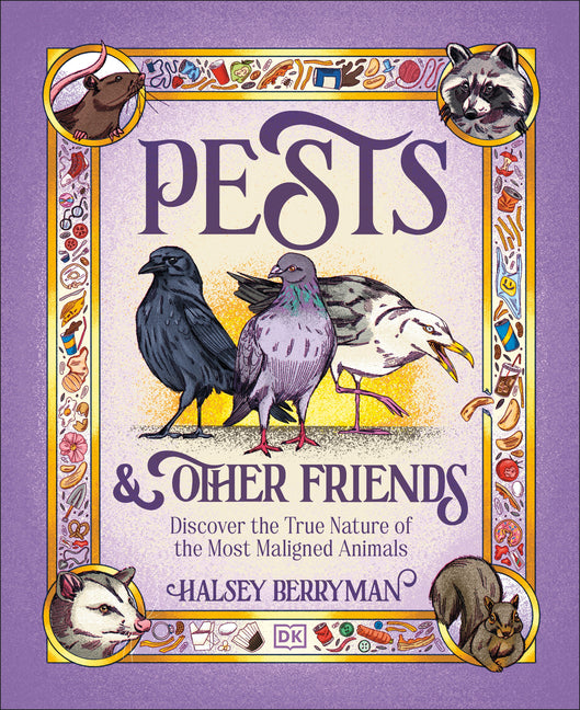 Book cover for Pests & Other Friends: Discover the True Nature of the Most Maligned Animals