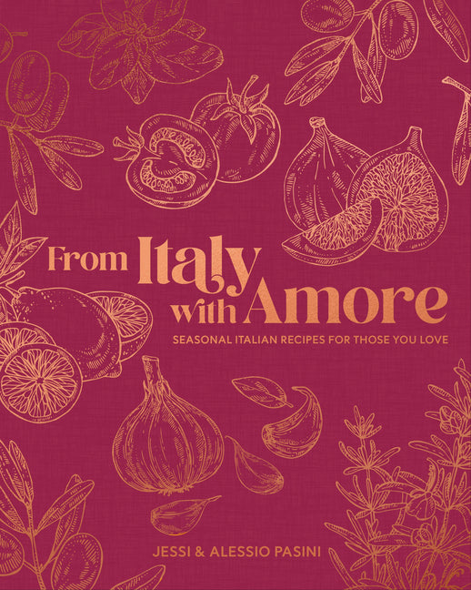 Book cover for From Italy with Amore: Seasonal Italian Recipes for Those You Love