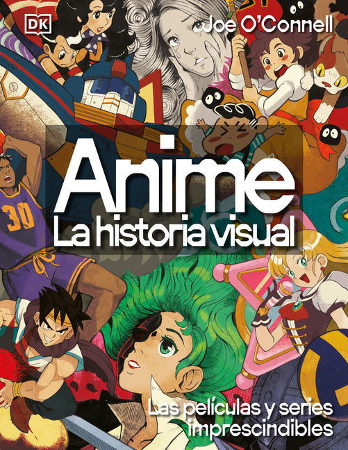 Book cover for Anime: La Historia Visual (Ultimate Anime): Las 100 Series Y Películas Esenciales