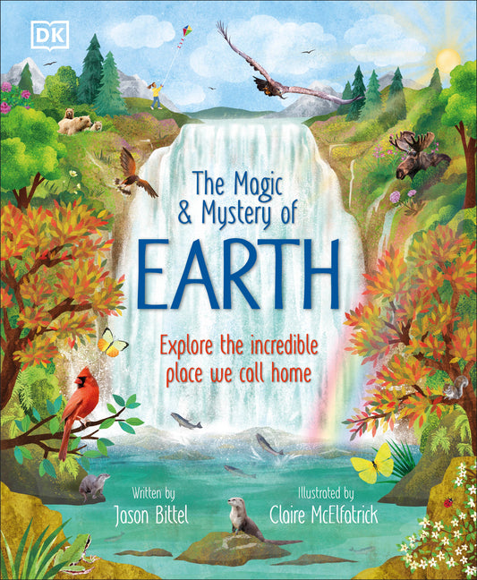 Book cover for Magic and Mystery of Earth: Explore the Incredible Place We Call Home