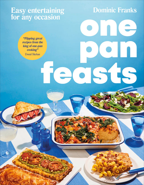 Book cover for One Pan Feasts: Easy Entertaining for Any Occasion