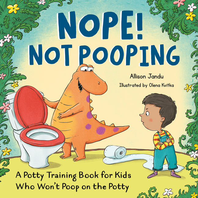 Book cover for Nope! Not Pooping: A Potty Training Book for Kids Who Won't Poop on the Potty
