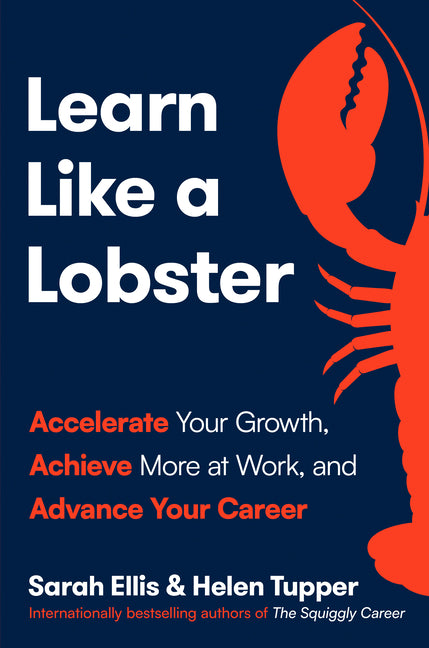 Book cover for Learn Like a Lobster: Accelerate Your Growth, Achieve More at Work, and Advance Your Career
