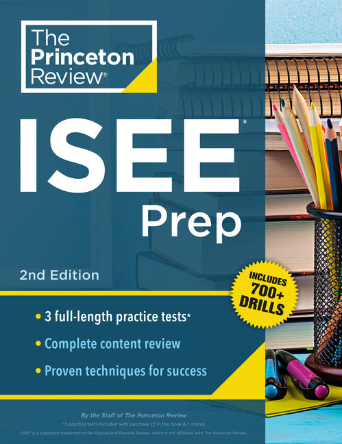 Book cover for Princeton Review ISEE Prep, 2nd Edition: 3 Practice Tests + Review & Techniques + Drills