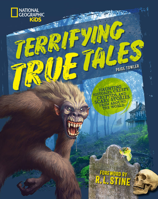 Book cover for Terrifying True Tales: Haunting Histories, Creepy Cryptids, and Scary Stories from Around the World