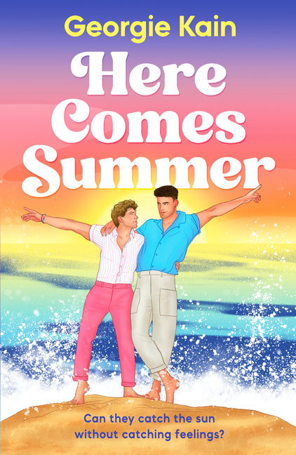 Book cover for Here Comes Summer: Can They Catch the Sun Without Catching Feelings?