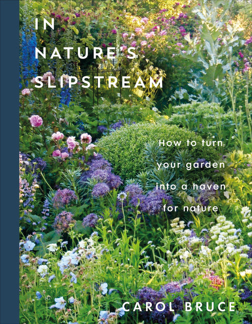 Book cover for In Nature's Slipstream: How to Turn Your Garden Into a Haven for Nature