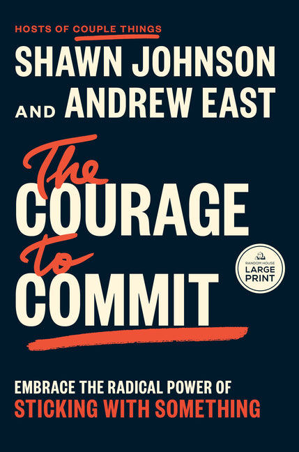 Book cover for Courage to Commit: Embrace the Radical Power of Sticking with Something