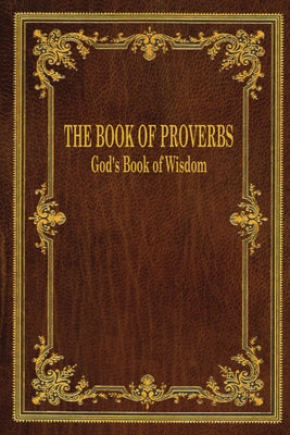 Book cover for The Book of Proverbs: God's Book of Wisdom