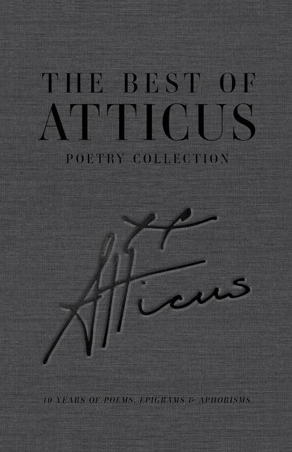 Book cover for Best of Atticus Poetry Collection: 10 Years of Poems, Epigrams & Aphorisms