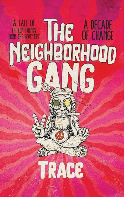 Book cover for Neighborhood Gang: Memoirs of the 70s: A Decade of Change