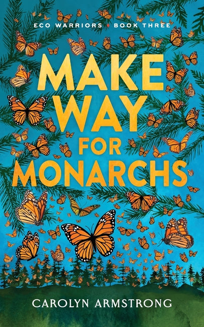 Book cover for Make Way For Monarchs, Eco Warriors book 3