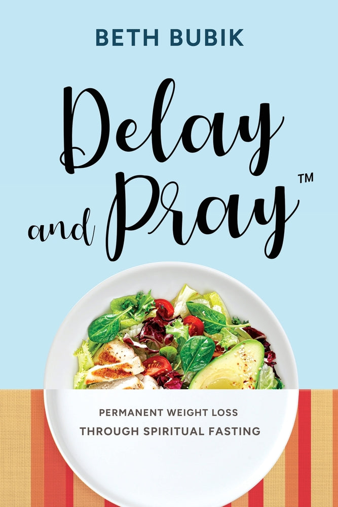 Book cover for Delay and Pray: Permanent Weight Loss Through Spiritual Fasting