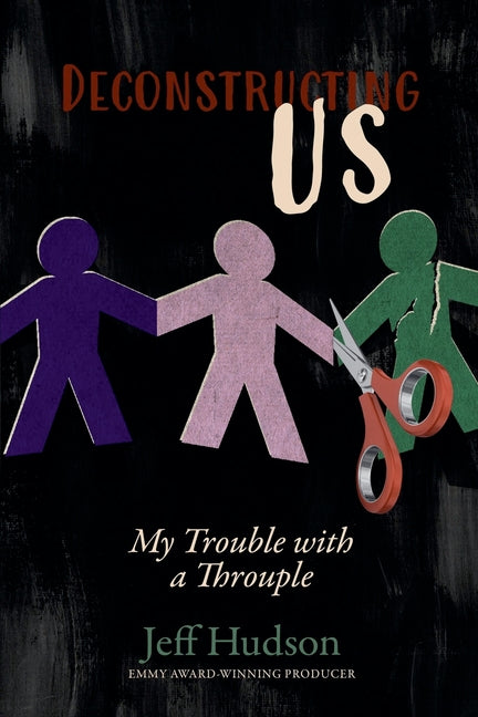 Book cover for Deconstructing Us: My Trouble with a Throuple