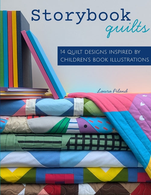 Book cover for Storybook Quilts: 14 Quilt Designs Inspired by Children's Book Illustrations