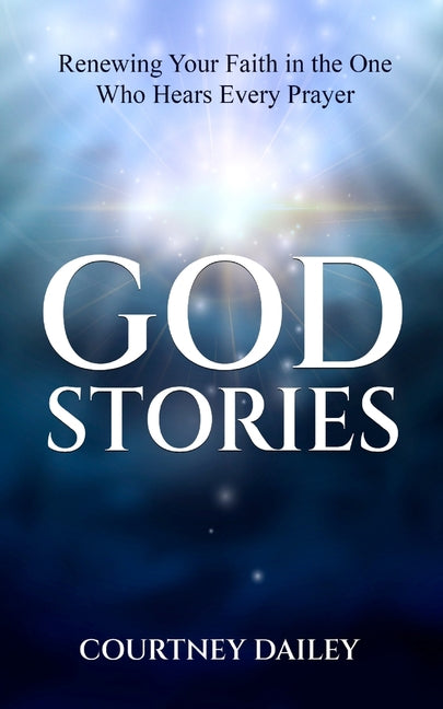 Book cover for God Stories: Renewing Your Faith in the One Who Hears Every Prayer