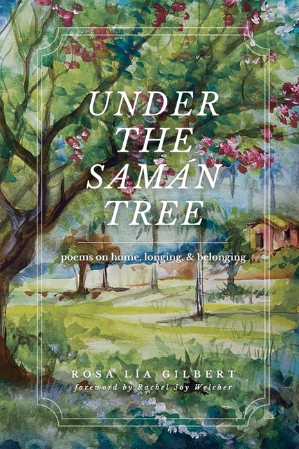 Book cover for Under the Samán Tree: Poems on Home, Longing, and Belonging