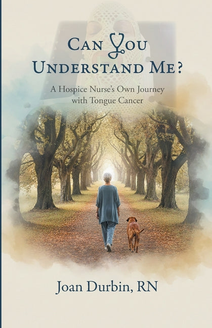 Book cover for Can You Understand Me?: A Hospice Nurse's Own Journey with Tongue Cancer