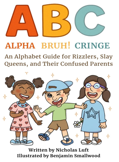 Book cover for Alpha, Bruh!, Cringe: An Alphabet Guide for Rizzlers, Slay Queens, and Their Confused Parents