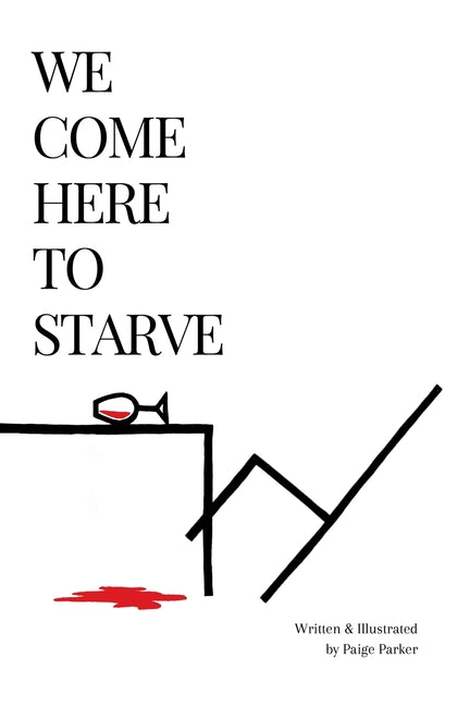 Book cover for We Come Here to Starve