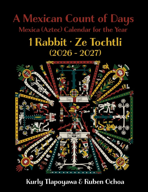 Book cover for Mexican Count of Days: Mexica (Aztec) Calendar for the Year 1 Rabbit