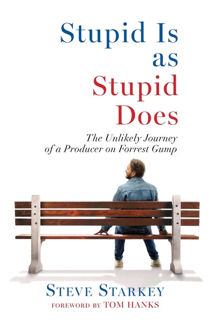 Book cover for Stupid Is as Stupid Does - The Unlikely Journey of a Producer on Forrest Gump