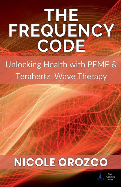 Book cover for Frequency Code: Unlocking Health with PEMF & Terahertz Wave Energy