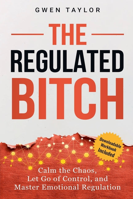 Book cover for Regulated Bitch: Calm the Chaos, Let Go of Control, and Master Emotional Regulation