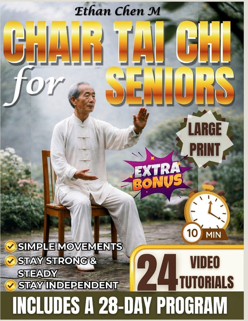 Book cover for Chair Tai Chi for Seniors: Simple Daily Movements to Stay Strong, Steady, and Independent with Illustrations & Videos